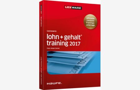 Lexware lohn+gehalt® training 2017  - Offizielle Lexware Trainingsunterlage