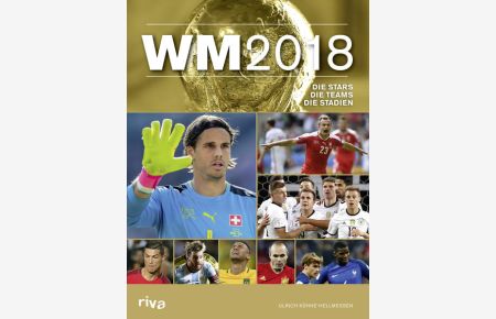 WM 2018 – Schweiz  - Die Stars. Die Teams. Die Stadien.