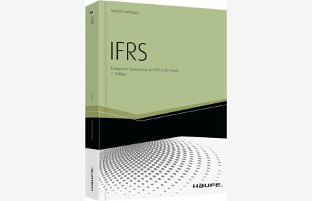 IFRS  - Erfolgreiche Anwendung von IFRS in der Praxis