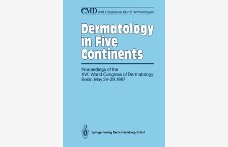 Dermatology in Five Continents  - Proceedings of the XVII. World Congress of Dermatology Berlin, May 24–29, 1987