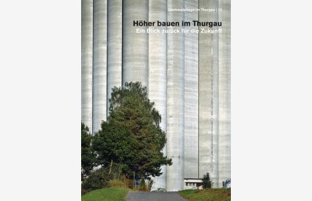 Höher bauen im Thurgau - Ein Blick zurück für die Zukunft  - Denkmalpflege im Thurgau, Bd. 13