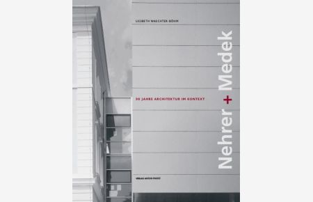 Nehrer + Medek  - 30 Jahre Architektur im Kontext