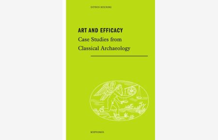 Art and Efficacy  - Case Studies from Classical Archaeology