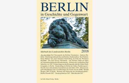 Berlin in Geschichte und Gegenwart  - Jahrbuch des Landesarchivs 2018