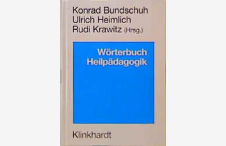 Wörterbuch Heilpädagogik  - Ein Nachschlagewerk für Studium und pädagogische Praxis