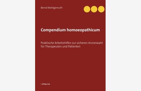 Compendium homoeopathicum  - Praktische Arbeitshilfen zur sicheren Arzneiwahl