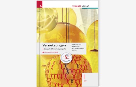 Vernetzungen I HAK  - Geografie (Wirtschaftsgeografie) - inkl. Übungs-CD-ROM