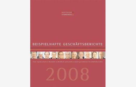 Deutsche Standards - Beispielhafte Geschäftsberichte  - Eine repräsentative Auswahl vorbildlich und professionell gestalteter Geschäftsberichte. Ausgabe 2008