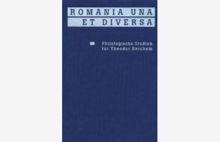 Romania una et diversa  - Philologische Studien für Theodor Berchem zum 65. Geburtstag. Band 1: Sprachwissenschaft. Band 2: Literaturwissenschaft