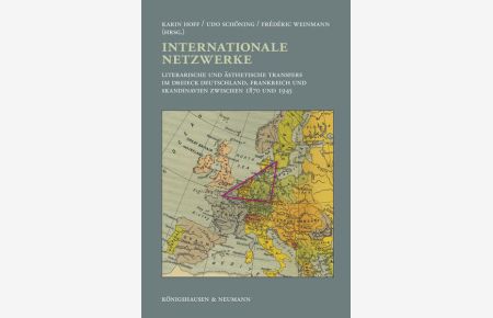 Internationale Netzwerke  - Literarische und ästhetische Transfers im Dreieck Deutschland, Frankreich und Skandinavien zwischen 1870 und 1945