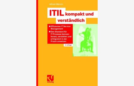ITIL kompakt und verständlich  - Effizientes IT Service Management - Den Standard für IT-Prozesse kennenlernen, verstehen und erfolgreich in der Praxis umsetzen