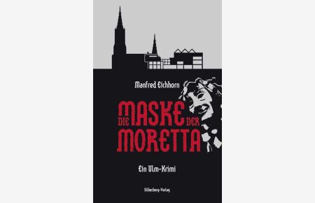 Die Maske der Moretta  - Ein Ulm-Krimi