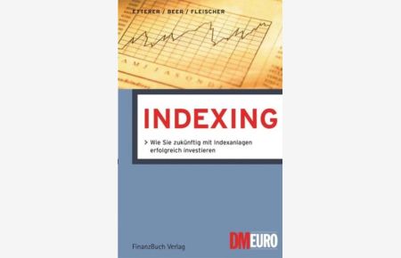 Indexing  - Wie Sie zukünftig mit Indexanlagen erfolgreich investieren