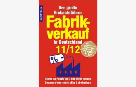Fabrikverkauf in Deutschland - 11/12  - Der große Einkaufsführer mit Einkaufsgutscheinen im Wert von über 2.500 Euro
