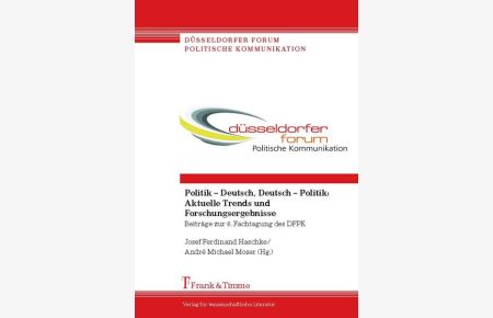 Politik – Deutsch, Deutsch – Politik: Aktuelle Trends und Forschungsergebnisse  - Beiträge zur 6. Fachtagung des DFPK