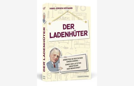 Der Ladenhüter - Arbeiten im deutschen Einzelhandel - eines der letzten Abenteuer der Menschheit