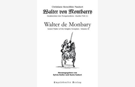 Walter von Montbarry, Großmeister des Tempelordens. Zweiter Teil (1) Walter de Monbary, Grand Master of the Knights Templars. Volume III