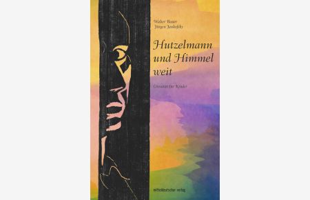 Hutzelmann und Himmel weit  - Walter Bauer – Literatur für Kinder