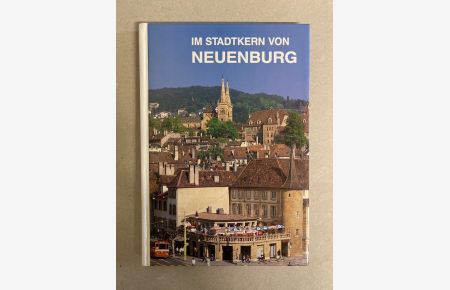 Im Stadtkern von Neuenburg: Der Schlosshügel.