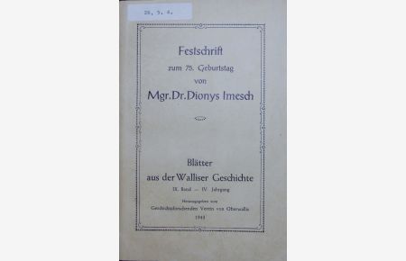 Festschrift zum 75. Geburtstag von Mgr. Dr. Dionys Imesch.