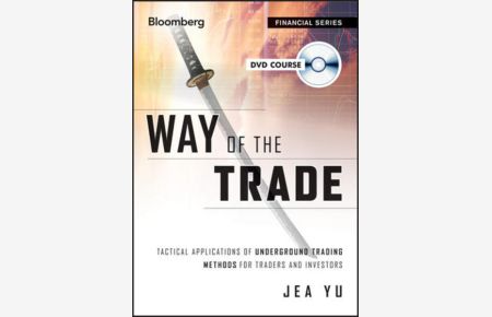 Way of the Trade Video Course  - Tactical Applications of Underground Trading Methods for Traders and Investors