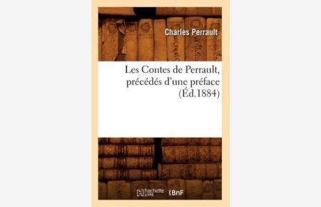 Perrault, C: Contes de Perrault, Precedes D`Une Preface (Litterature)