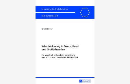 Whistleblowing in Deutschland und Großbritannien  - Ein Vergleich anhand der Umsetzung von Art. 11 Abs. 1 und 6 RL 89/391 EWG