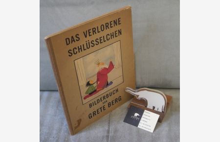 Das verlorene Schlüsselchen. Bilderbuch von Grete Berg.