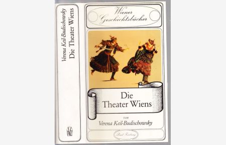Die Theater Wiens. Mit 94 Kunstdruckbildern und 38 Textabbildungen.
