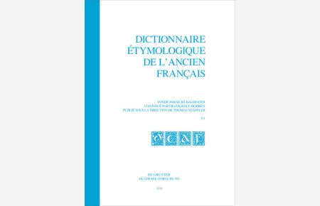 Dictionnaire étymologique de l’ancien français (DEAF). Buchstabe E / Dictionnaire étymologique de l’ancien français (DEAF). Buchstabe E. Fasc. 1