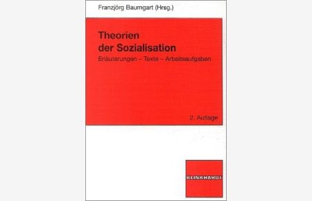 Theorien der Sozialisation  - Erläuterungen - Texte - Arbeitsaufgaben