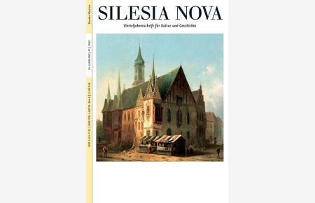Silesia Nova. Zeitschrift für Kultur und Geschichte / Silesia Nova  - Vierteljahresschrift für Kultur und Geschichte