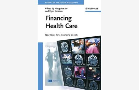 Financing Health Care  - New Ideas for a Changing Society