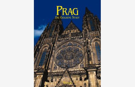 Prag - Die Goldene Stadt  - Ein Bild- und Textband