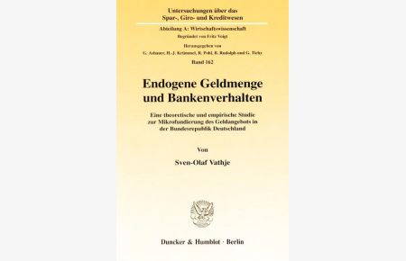 Endogene Geldmenge und Bankenverhalten.   - Eine theoretische und empirische Studie zur Mikrofundierung des Geldangebots in der Bundesrepublik Deutschland.
