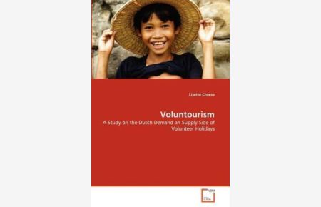 Voluntourism: A Study on the Dutch Demand an Supply Side of Volunteer Holidays