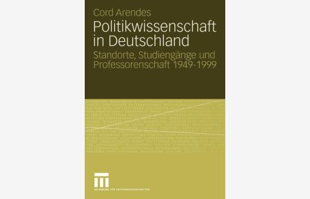 Politikwissenschaft in Deutschland  - Standorte, Studiengänge und Professorenschaft 1949–1999