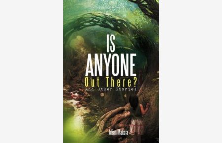 Is Anyone Out There?: And Other Stories