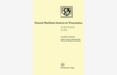 Leibniz und die neuhumanistische Theorie der Bildung des Menschen  - 247. Sitzung am 19. März 1980 in Düsseldorf