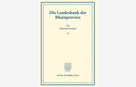 Die Landesbank der Rheinprovinz.   - (Staats- und sozialwissenschaftliche Forschungen 153).