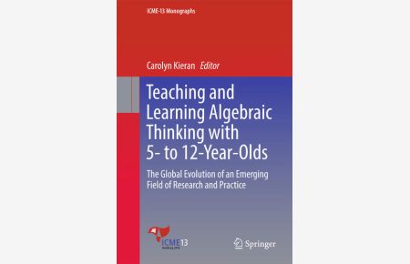Teaching and Learning Algebraic Thinking with 5- to 12-Year-Olds  - The Global Evolution of an Emerging Field of Research and Practice