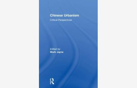 Chinese Urbanism: Critical Perspectives