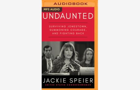 Undaunted: Surviving Jonestown, Summoning Courage, and Fighting Back