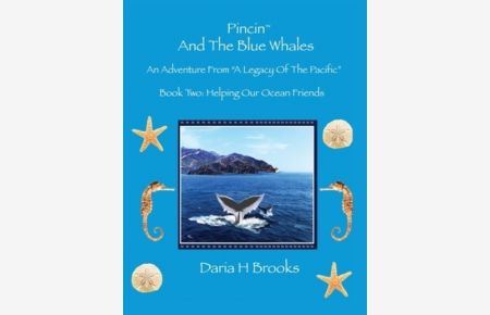 Pincin And The Blue Whales: Book Two - Helping Our Ocean Friends (Adventures from a Legacy of the Pacific)