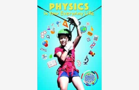 Physics in Your Everyday Life (Real World Science)