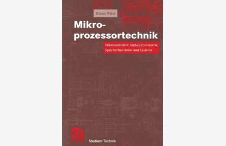 Mikroprozessortechnik  - Mikrocontroller, Signalprozessoren, Speicherbausteine und Systeme