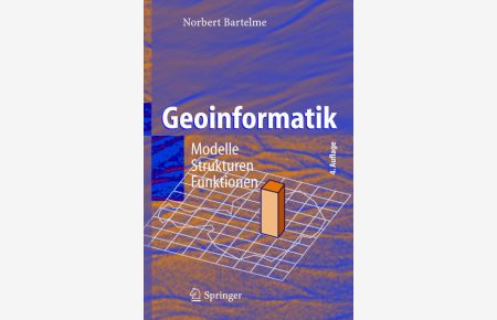 Geoinformatik  - Modelle, Strukturen, Funktionen
