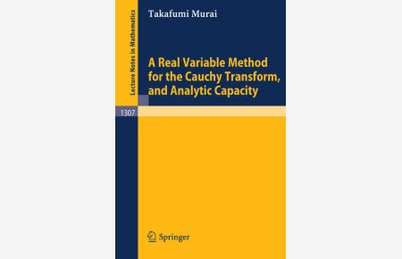 A Real Variable Method for the Cauchy Transform, and Analytic Capacity