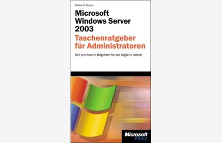 Microsoft Windows Server 2003 - Taschenratgeber für Administratoren  - Der praktische Begleiter für die tägliche Arbeit