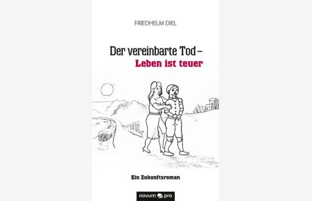 Der vereinbarte Tod - Leben ist teuer  - Ein Zukunftsroman